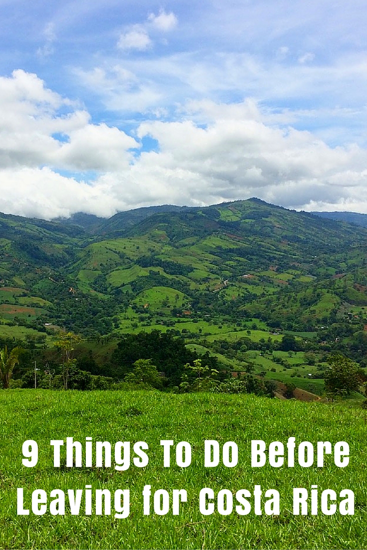 9 Things To Do Before Leaving for Costa Rica 
